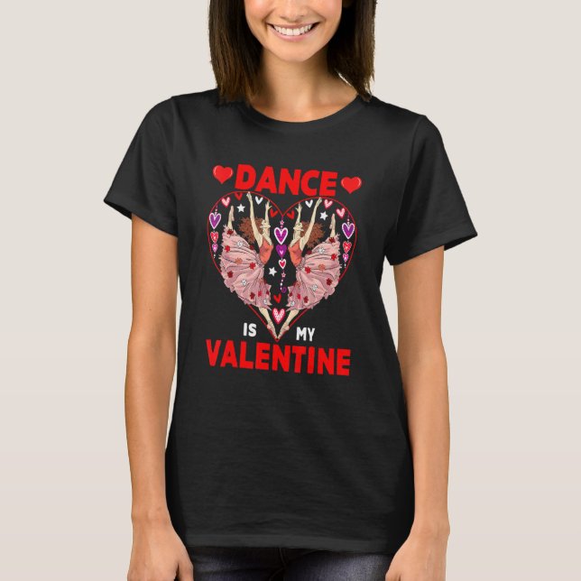Dance Is My Valentine Dancers Cute Heart Shape Tea T-Shirt (Vorderseite)