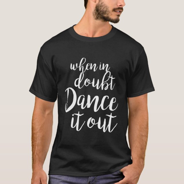 Dance it out Niedlich Dance Shirt and Dance Gift (Vorderseite)