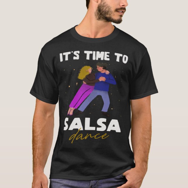 Dance  Latin  It s time to Salsa Dance T-Shirt (Vorderseite)