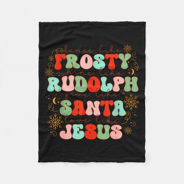 Dance Like Frosty Shine Like Rudolph Gift Like San Fleecedecke (Vorderseite)