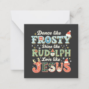 Dance like Frosty Shine like Rudolph Liebe like Mitteilungskarte