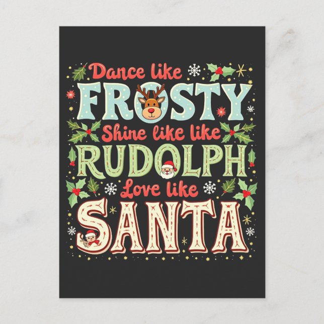Dance like Frosty Shine like Rudolph Liebe Postkarte (Vorderseite)