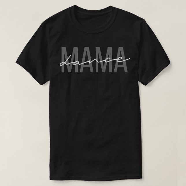 Dance Mama Funny Dance Mom Mothers Day  T-Shirt (Design vorne)