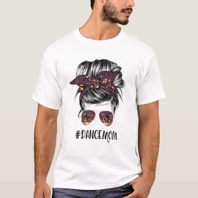 Dance Mama Messy Bun Glasses Ballett Tanz Mama Dan T-Shirt (Vorderseite)