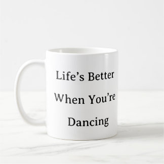 Dance Mug - La vie est meilleure quand vous dansez