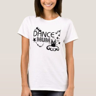 Dance Mum T - Shirt