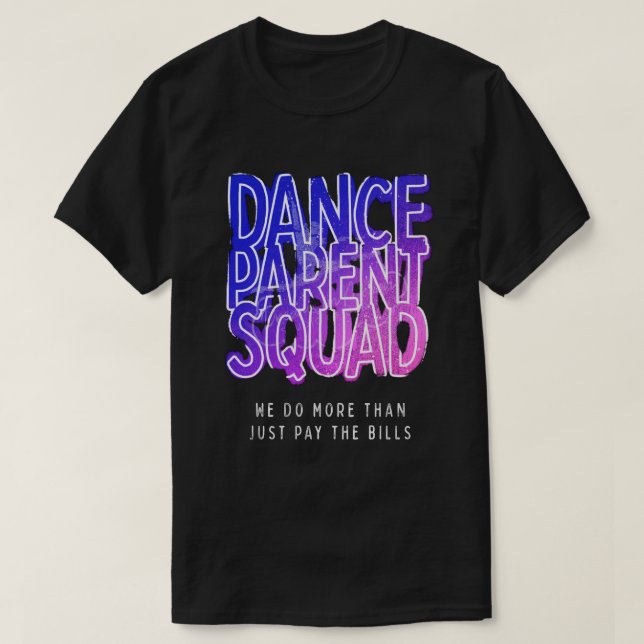 Dance Parent Squad T-Shirt (Design vorne)