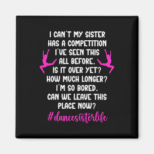 Dance Sister Life Dancing Sister of a Dancer Siste Magnet