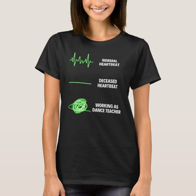 Dance Teacher Dance Teacher  Dancer T-Shirt (Vorderseite)