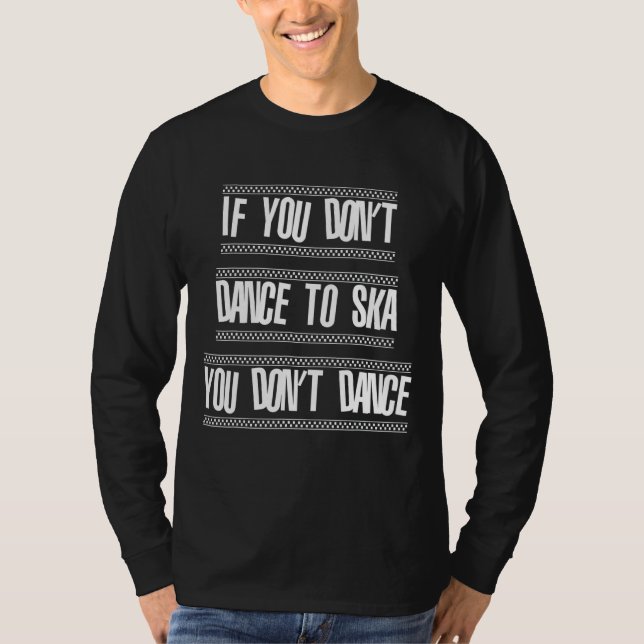 Dance to Ska Music is Life Ska Reggae Punk Sco T-Shirt (Vorderseite)
