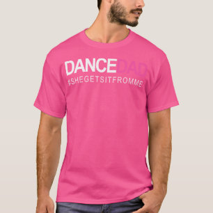 Dance Vater N Stolz tanzen Daddy während sie es fü T-Shirt