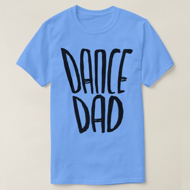 Dancer Dance Vater T-Shirt (Design vorne)