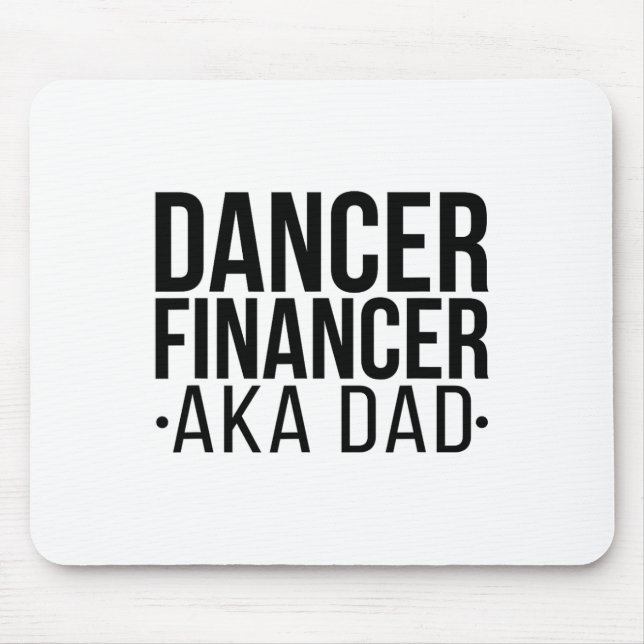 Dancer Financer Aka Dance Vater Dancing Vater Danc Mousepad (Vorne)