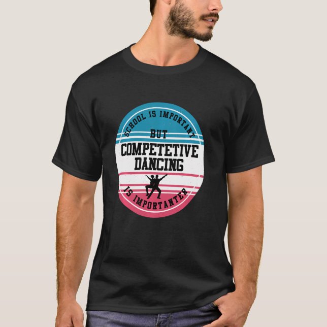 Dancer Funny Competitive Dance School Student Id T-Shirt (Vorderseite)