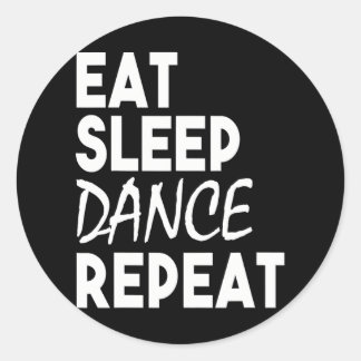 Dancer Funny Eat Sleep Tance Wiederholung Runder Aufkleber