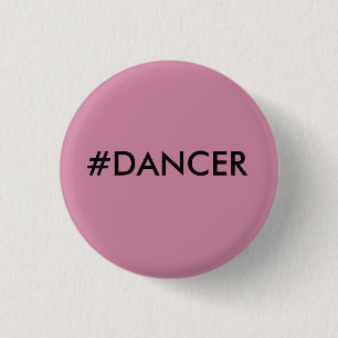 #DANCER KLEINES BUTTON