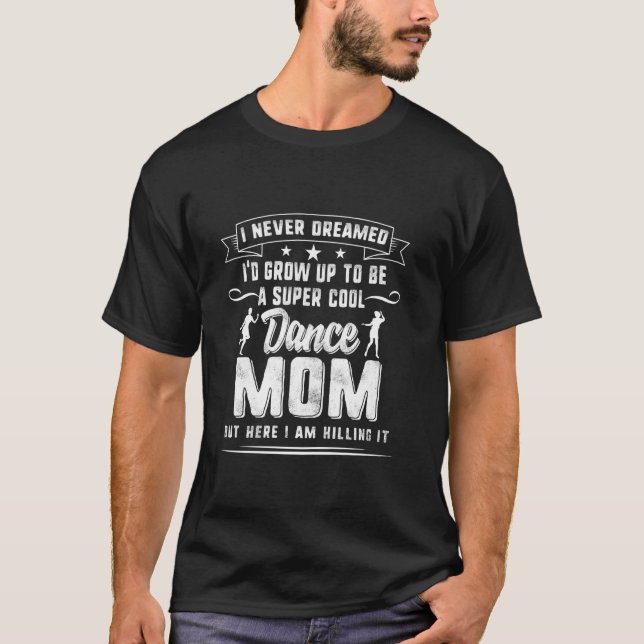 Dancer Mama Mütter Day Super Cool Dance Mutter Dan T-Shirt (Vorderseite)