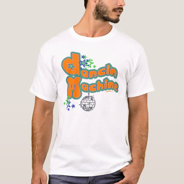 Dancin Maschine T-Shirt (Vorderseite)