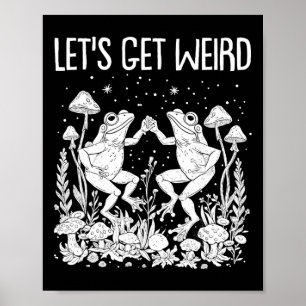 Dancing Frogs Mushrooms Lass uns seltsame Funny Co Poster