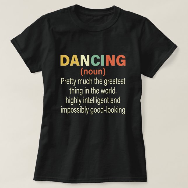 Dancing Funny Definition, Girl Teen Women Dancer T-Shirt (Design vorne)
