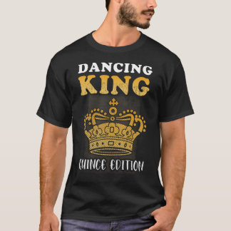 Dancing King - Quince Edition - Quinceanera Birthd T-Shirt