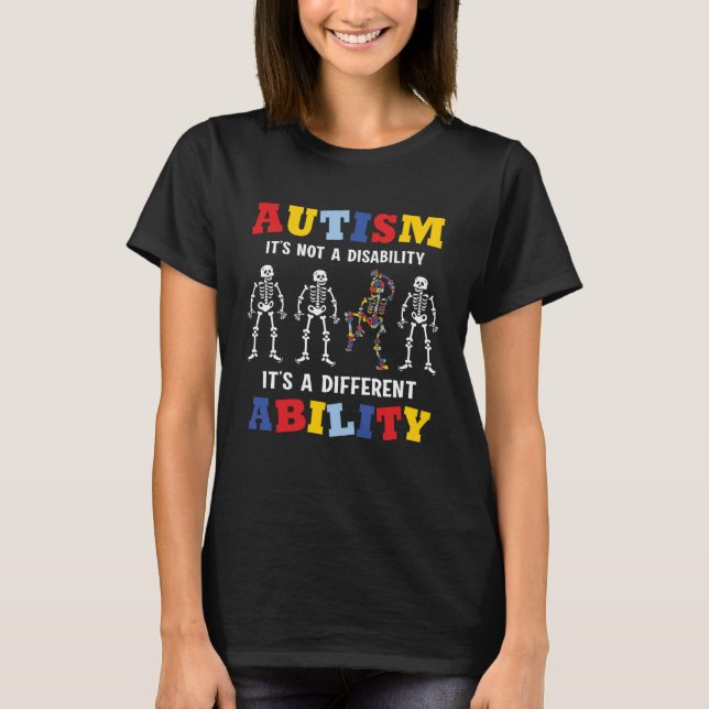 Dancing Skeletal Autism Is Not A Disability T-Shirt (Vorderseite)