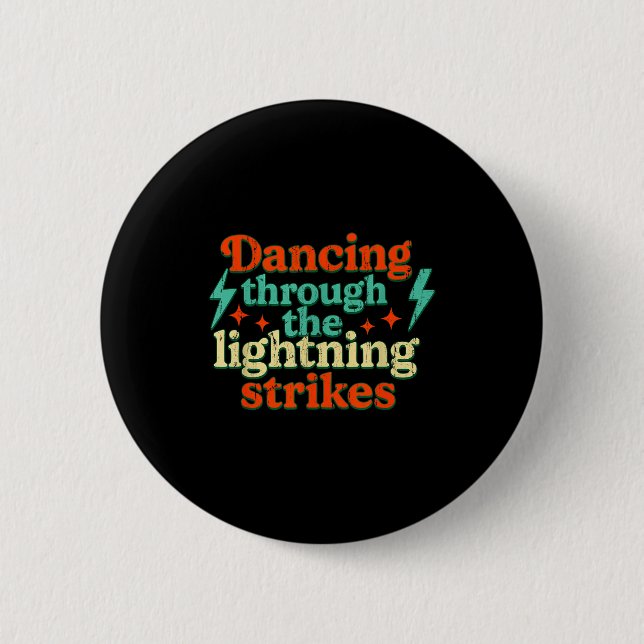 Dancing Through The Lightning Strikes  Button (Vorderseite)