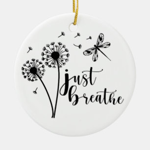 Dandelion Dragonfly Atmen Sie einfach ein Keramik Ornament