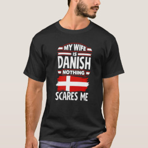Dänemark Dänische Flagge Dänemark Meine Frau ist D T-Shirt