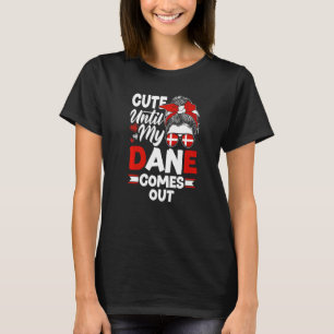 Dänemark dänische Flagge Niedlich, bis mein Däne h T-Shirt