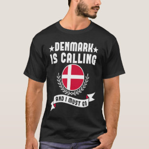 Dänemark ruft an und ich muss Souvenirs in Dänemar T-Shirt
