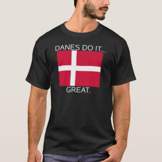 Dänen tun es... Super. T-Shirt