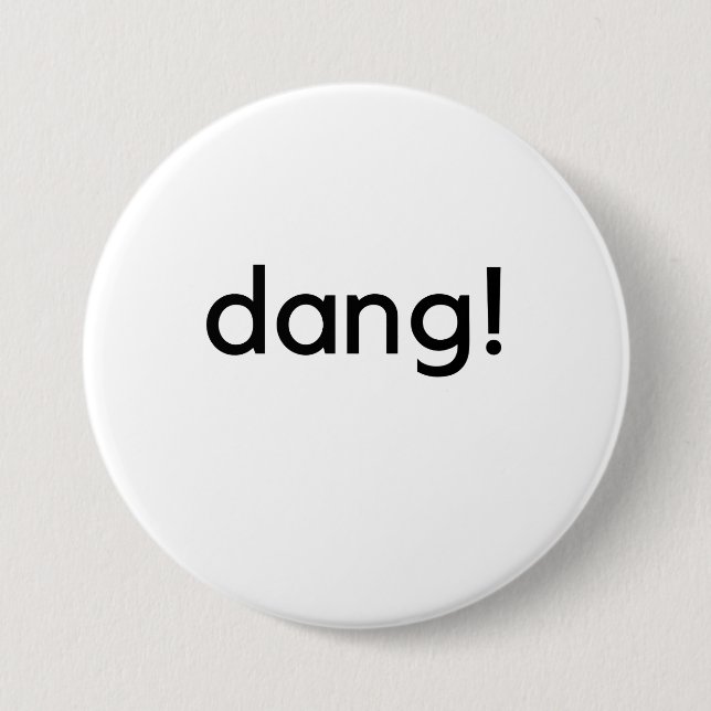 Dang! Button (Vorderseite)