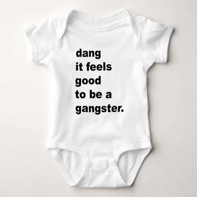 Dang, das es gut glaubt, ein Gangster zu sein Baby Strampler (Vorderseite)