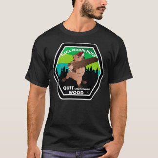 Dang Woodchuck hörte auf, mein Holz zu krümmen T-Shirt