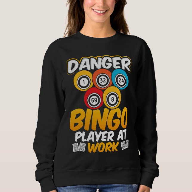 Danger Bingo Player At Work Sweatshirt (Vorderseite)