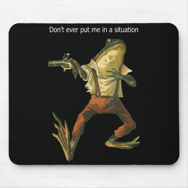 Danger Frog Dont Ever Put Me In A Situation Retro  Mousepad (Vorne)