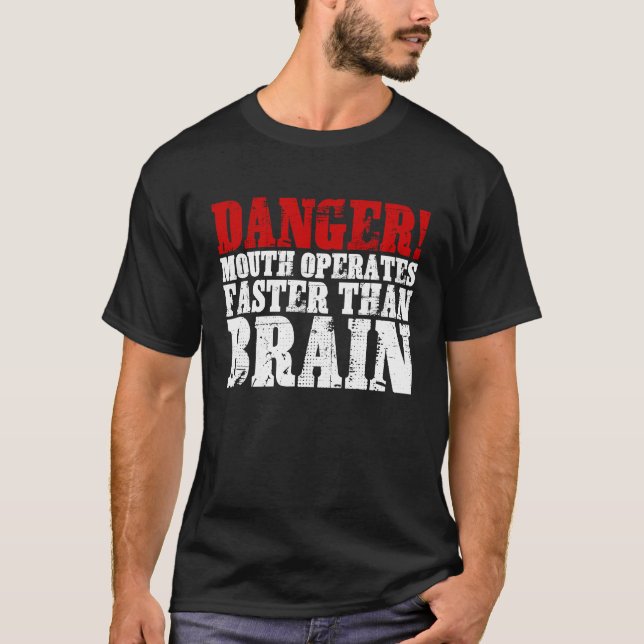 Danger Mouth Operates Faster Than Brain T-Shirt (Vorderseite)