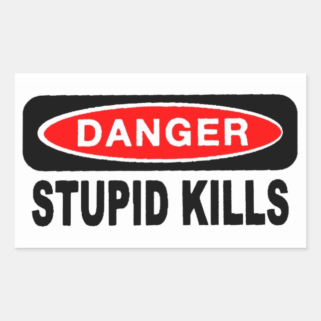 Danger Stupid tötet Stickers (Vorderseite)