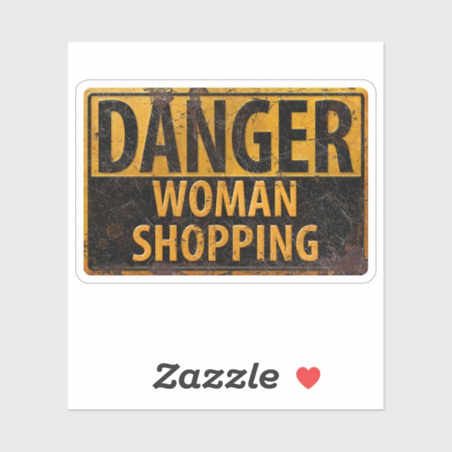 DANGER Woman Shopping - Funny Metal Warning Sign Aufkleber (Blatt)