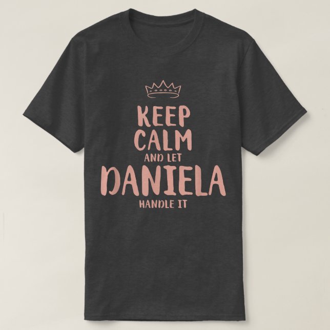 Daniela Keep Calm Personalized Name Friends Funny  T-Shirt (Design vorne)