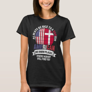 Dänisch American Wir kennen Orte, wo Land Denma T-Shirt
