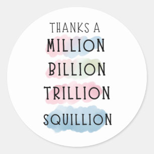 Dank einer Million, Milliarden, Billionen, Squilli Runder Aufkleber