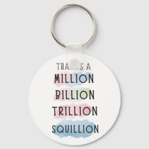 Dank einer Million, Milliarden, Billionen, Squilli