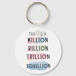 Dank einer Million, Milliarden, Billionen, Squilli Schlüsselanhänger