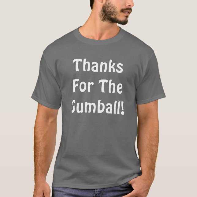 Dank für das Gumball - ein Shirt (Vorderseite)