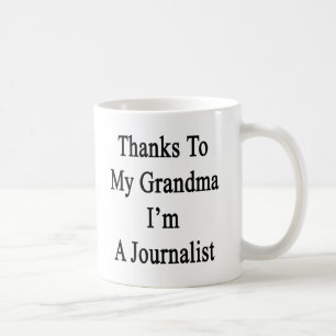 Dank meiner Großmutter bin ich ein Journalist Kaffeetasse
