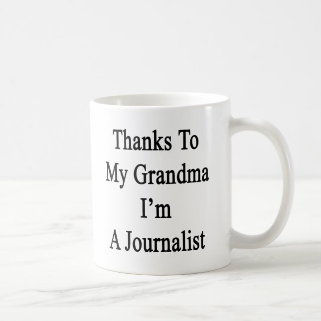 Dank meiner Großmutter bin ich ein Journalist Kaffeetasse (Rechts)