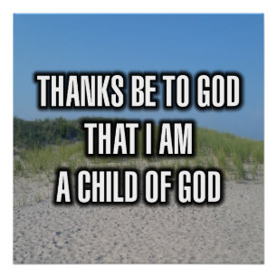 Dank sei Gott, dass ich ein Kind Gottes bin Poster