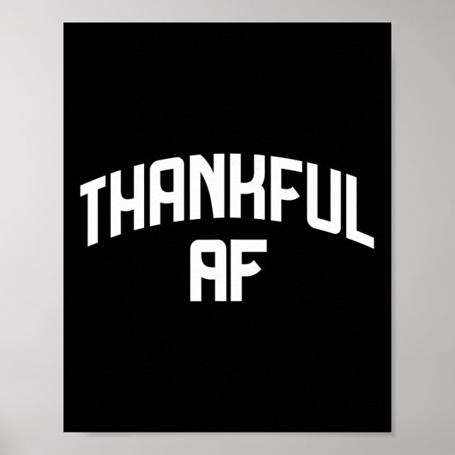 Dankbar AF Thanksgiving Lustig Dankbar Als F Einst Poster (Vorne)